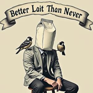 Better Lait Than Never by The Nation Network