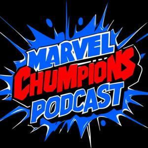 Marvel Chumpions Podcast - A Marvel Champions Podcast by The Chumpion