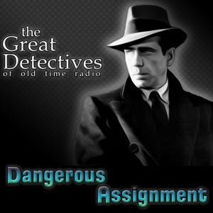 Dangerous Assignment| Great Detectives of Old Time Radio Cold War Thrillers by Adam Graham Radio Detective Podcasts
