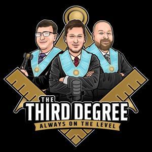 The Third Degree Masonic Podcast by Brothers Samuel , Gabriel,  and Ryan