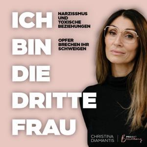 Ich bin die dritte Frau- Tatort Zuhause
Toxische Beziehungen & Narzissmus by Narzissmus und toxische Beziehungen von Christina Diamantis