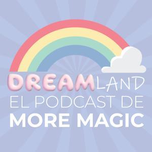 DREAMLAND by More Magic