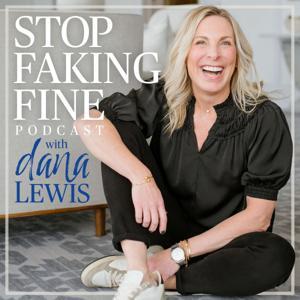 Stop Faking Fine by Dana Lewis