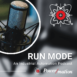 RUN MODE: An Industrial Automation Podcast by Power/mation