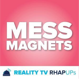 Mess Magnets: Pop Culture RHAP-up by Reality TV RHAPups