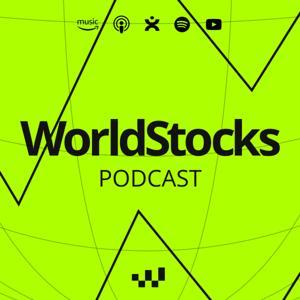 WorldStocks Podcast by WorldStocks