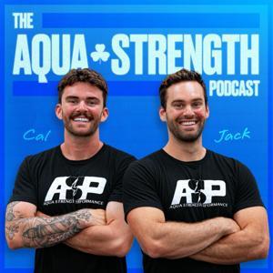 The Aqua Strength Podcast by Aqua Strength Performance