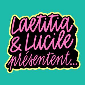 Laetitia et Lucile présentent… by Laetitia Reboulleau et Lucile Bellan