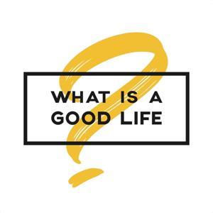 What is a Good Life? by Mark McCartney
