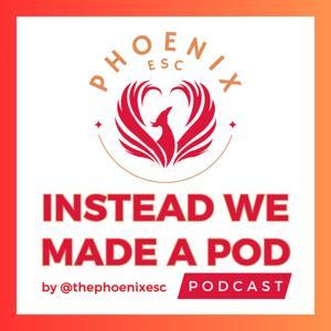 Instead We Made A Pod - A Eurovision Podcast by Phoenix ESC