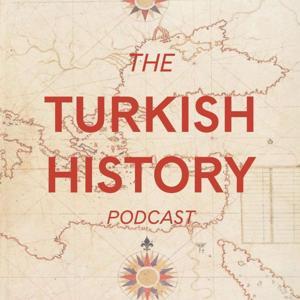 The Turkish History Podcast by The Turkish History Podcast