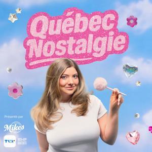 Québec Nostalgie : le podcast by Québec Nostalgie