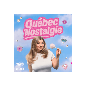 Québec Nostalgie : le podcast by Québec Nostalgie