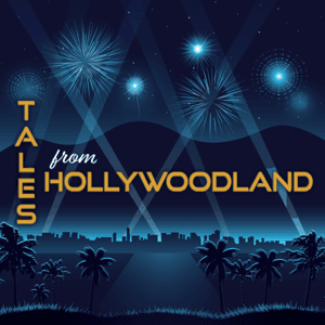 Tales From Hollywoodland by Steve, Julian, Arthur, & Mike