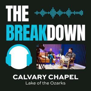 The Breakdown by Calvary Chapel Lake of the Ozarks