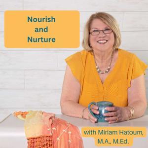 Nourish and Nurture by Miriam Hatoum