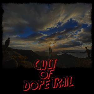 Cult of Dope Trail by Cult of Dope Trail