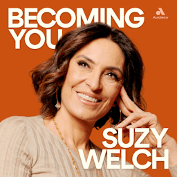 Becoming You with Suzy Welch by NYU Stern Professor Suzy Welch