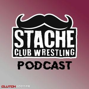 Stache Club Wrestling Podcast by Clutchpoints Inc.,, Bleav