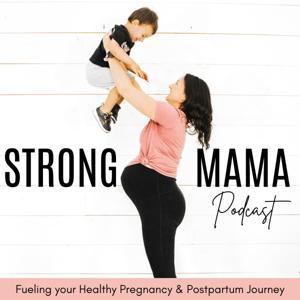 STRONG MAMA PODCAST - Health and fitness for a stronger pregnancy, birth and postpartum recovery by Nicole Scheitlin