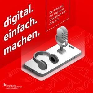 digital.einfach.machen. by Deutscher Sparkassen- und Giroverband e.V. - DSGV Abteilung Digitalisierung