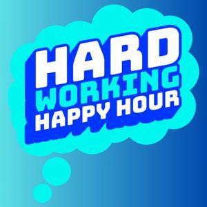 Hardworking Happy Hour by Hardworking Happy Hour