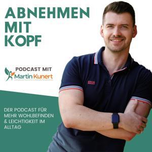 Abnehmen mit Kopf - Der Podcast für mehr Wohlbefinden & Leichtigkeit im Alltag by Martin Kunert