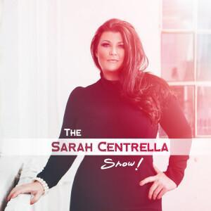 The Sarah Centrella Show by Sarah Centrella