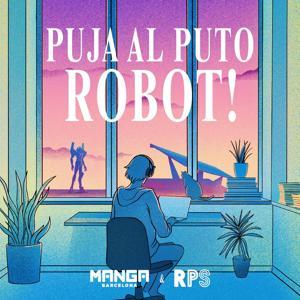 Puja al puto robot! by Radio Primavera Sound