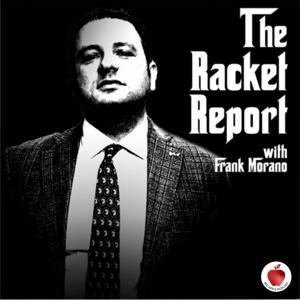 The Racket Report with Frank Morano by Red Apple Podcast Network