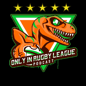 Only In Rugby League by looseforwardpodcast