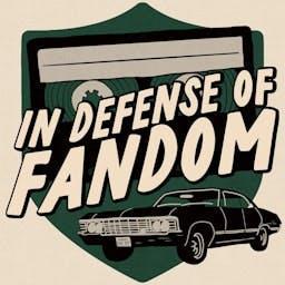In Defense of Fandom by Sadie Witkowski