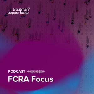 FCRA Focus by Dave Gettings, Kim Phan, Troutman Pepper Locke