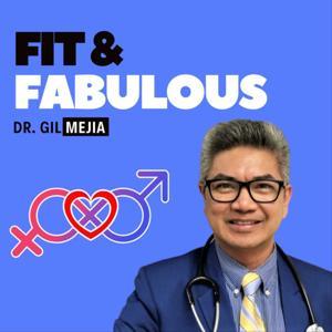 Fit & Fabulous with Dr. Gil Mejia by Gil Mejia