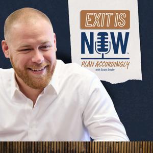 Exit Is Now - Plan Accordingly With Scott Snider by Scott Snider