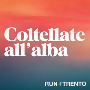 Coltellate all'Alba by RunTrento