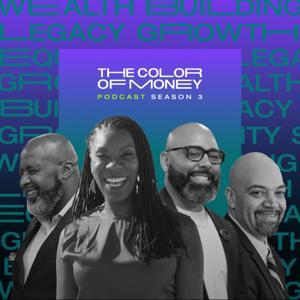 The Color of Money | Transformative Conversations for Wealth Building by Keller Podcast Network