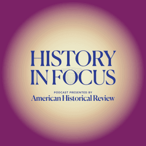 History in Focus by American Historical Review