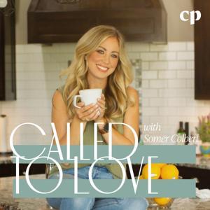Called to Love: An Adoption Podcast for Christian Parents - Christian Adoption, Trauma and Healing, Foster Care, Parenting Adopted Children by Somer Colbert and Christian Parenting