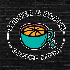 Silver and Black Coffee Hour: A San Antonio Spurs Podcast by Silver and Black Coffee Hour