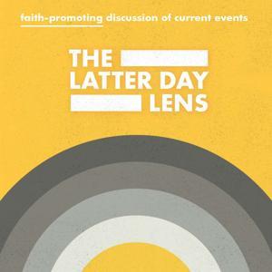 The Latter Day Lens by Shawn & Matt