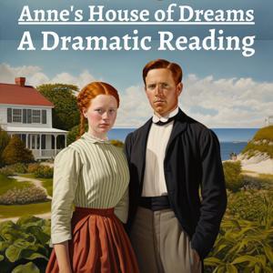 Anne's House of Dreams -Dramatic Reading by Lucy Maud Montgomery