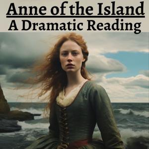 Anne of the Island - A Dramatic Reading by Lucy Maud Montgomery