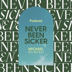 Never Been Sicker by Michael Rubino