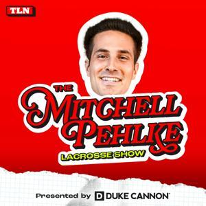 The Mitchell Pehlke Lacrosse Show by The Lacrosse Network