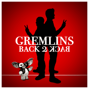 Gremlins Back 2 Back by Maarten Melon & Sven De Ridder