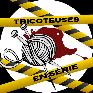 Tricoteuses en Série by Geneviève Pilon et Maryline Décarie
