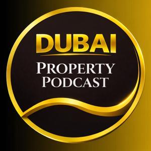 Dubai Property Podcast by Dubai Property Podcast