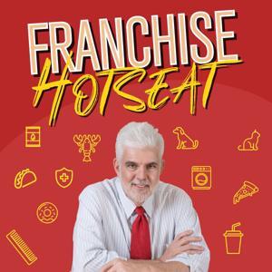 The Franchise Hot Seat Podcast with Dr. John P. Hayes - Director, Titus Center for Franchising by Dr. John P Hayes