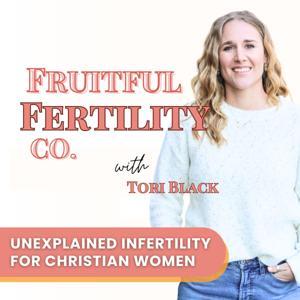 FRUITFUL FERTILITY CO | Christian infertility, hormone balance, ovulation, TTC & how to get pregnant naturally with unexplained infertility by Tori Black | Fertility Coach + Registered Nurse